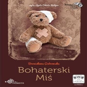 Bohaterski Miś audiobook, Bronisława Ostrowska