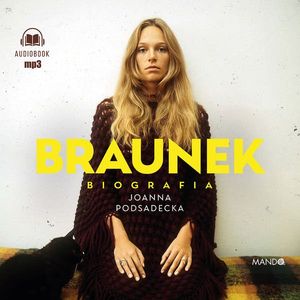 Braunek Biografia, Joanna Podsadecka