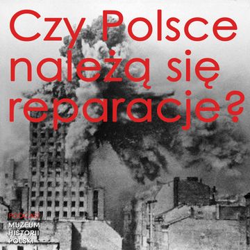 Czy Polsce należą się reparacje? audiobook, Muzeum Historii Polski