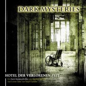 Dark Mysteries, Folge 3: Hotel der verlorenen Zeit, Markus Winter, Ralph Sander