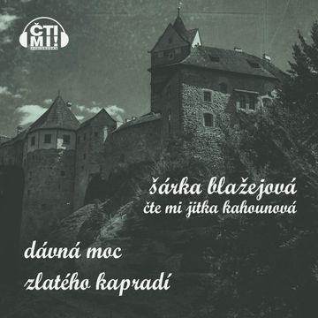 Dávná moc zlatého kapradí audiobook, Šárka Blažejová