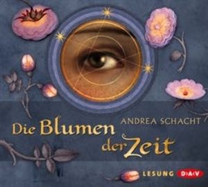 Die Blumen der Zeit, Andrea Schacht