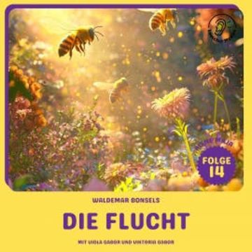 Die Flucht (Biene Maja, Folge 14) audiobook, Waldemar Bonsels