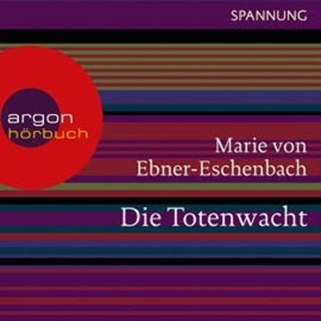 Die Totenwacht audiobook, Marie Von Ebner-Eschenbach
