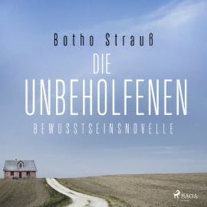 Die Unbeholfenen – Bewusstseinsnovelle, Botho Strauß