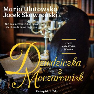 Dziedziczka z Moczarowisk audiobook, Jacek Skowroński, Maria Ulatowska