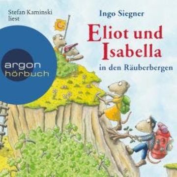 Eliot und Isabella in den Räuberbergen - Eliot und Isabella, Band 5 (ungekürzt) audiobook, Ingo Siegner