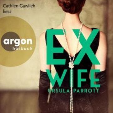 Ex-Wife (Ungekürzte Lesung) audiobook, Ursula Parrott