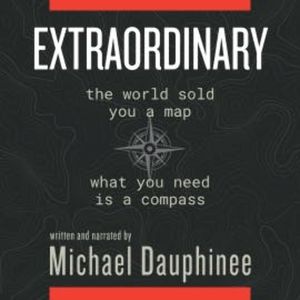 Extraordinary, Michael Dauphinee