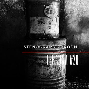 FERAJNA #20 - kryminał, podcast, słuchowisko, antykryminał audiobook, Piotr Wielg