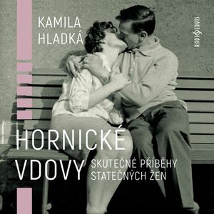 Hornické vdovy, Kamila Hladká