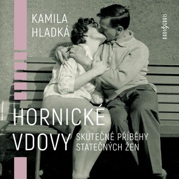 Hornické vdovy audiobook, Kamila Hladká