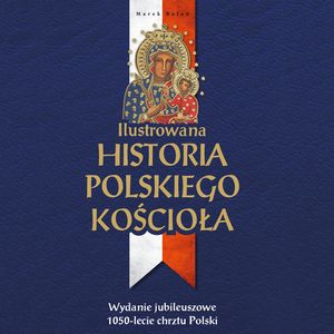 Ilustrowana historia polskiego Kościoła, Marek Balon
