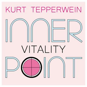 Inner Point - Vitality, Kurt Tepperwein