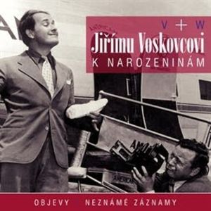 Jiřímu Voskovcovi k narozeninám, Jan Werich, Jiří Voskovec