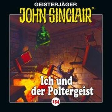 John Sinclair, Folge 154: Ich und der Poltergeist audiobook, Jason Dark