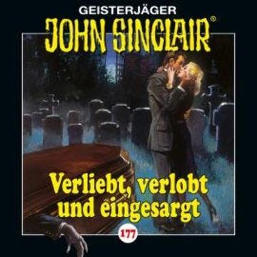 John Sinclair, Folge 177: Verliebt, verlobt und eingesargt audiobook, Jason Dark