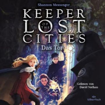 Keeper of the Lost Cities - Das Tor, Shannon Messenger