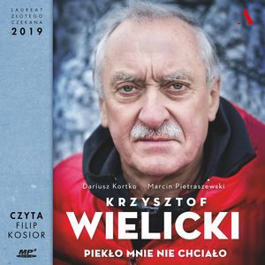 Krzysztof Wielicki. Piekło mnie nie chciało, Dariusz Kortko, Marcin Pietraszewski