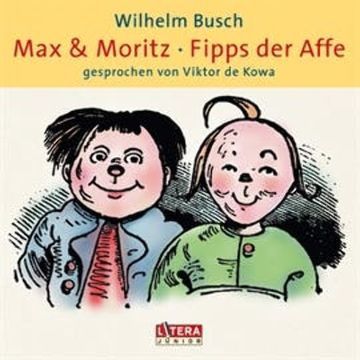 Max & Moritz / Fipps der Affe audiobook, Wilhelm Busch