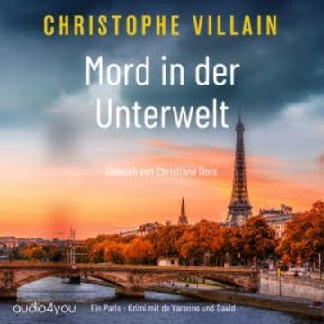 Mord in der Unterwelt audiobook, Christophe Villain