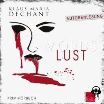 Mordslust audiobook, Klaus Maria Dechant