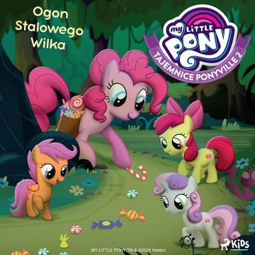 My Little Pony - Tajemnice Ponyville 2 - Ogon Stalowego Wilka audiobook, Hasbro France SAS