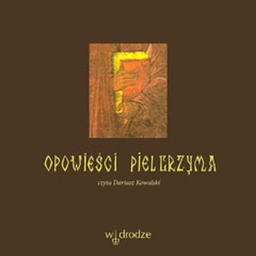 Opowieści pielgrzyma audiobook, Autor nieznany
