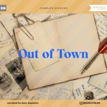 Out of Town (Unabridged) audiobook, Charles Dickens