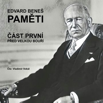 Paměti - část 1: Před velkou bouří audiobook, Edvard Beneš