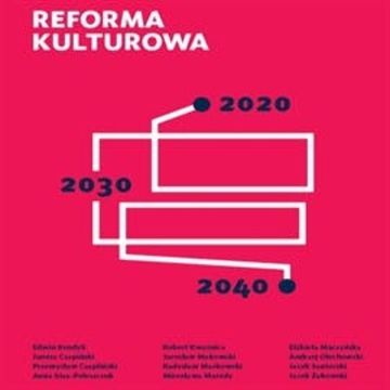 Raport Krajowej Izby Gospodarczej. Reforma kulturowa 2020, 2030, 2040 audiobook, Jacek Żakowski