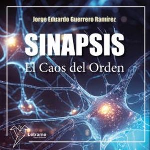 Sinapsis, Jorge Eduardo Guerrero Ramírez