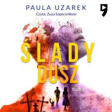 Ślady dusz audiobook, Paula Uzarek