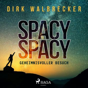 Spacy Spacy - Geheimnisvoller Besuch audiobook, Dirk Walbrecker