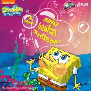 SpongeBob Kanciastoporty – A niech mnie bańka mydlana!, SpongeBob Squarepants