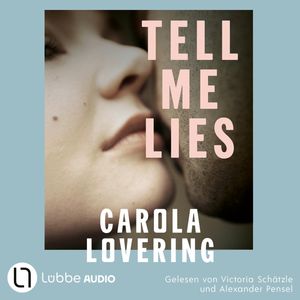 TELL ME LIES (Ungekürzt), Carola Lovering