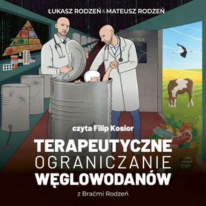 Terapeutyczne ograniczanie węglowodanów z Braćmi Rodzeń, Łukasz Rodzeń, Mateusz Rodzeń