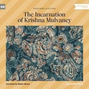 The Incarnation of Krishna Mulvaney (Unabridged) audiobook, Rudyard Kipling