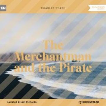 The Merchantman and the Pirate (Unabridged) audiobook, Charles Reade