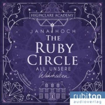 The Ruby Circle (3). All unsere Wahrheiten audiobook, Jana Hoch