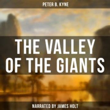 The Valley of the Giants audiobook, Peter B. Kyne