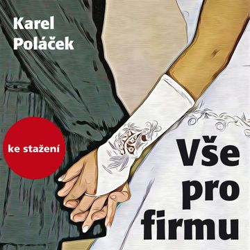 Karel Poláček: Vše pro firmu audiobook, Karel Poláček