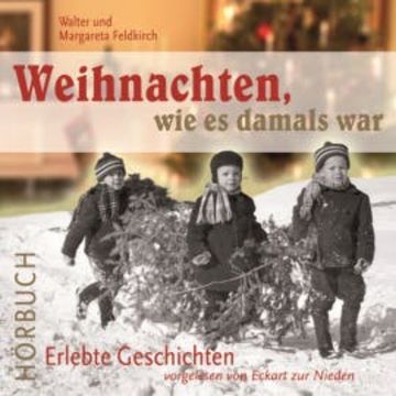 Weihnachten wie es damals war audiobook, Walter Feldkirch
