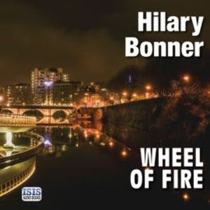Wheel of Fire, Hilary Bonner