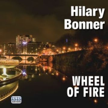 Wheel of Fire audiobook, Hilary Bonner