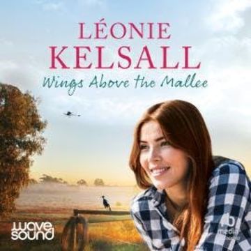Wings Above the Mallee audiobook, Léonie Kelsall