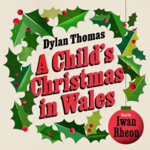 A Child's Christmas in Wales, Dylan Thomas