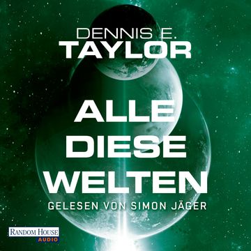 Alle diese Welten audiobook, Dennis E. Taylor