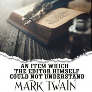 An Item Which the Editor Himself Could Not Understand, Mark Twain