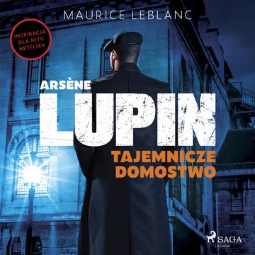 Arsène Lupin. Tajemnicze domostwo audiobook, Maurice Leblanc